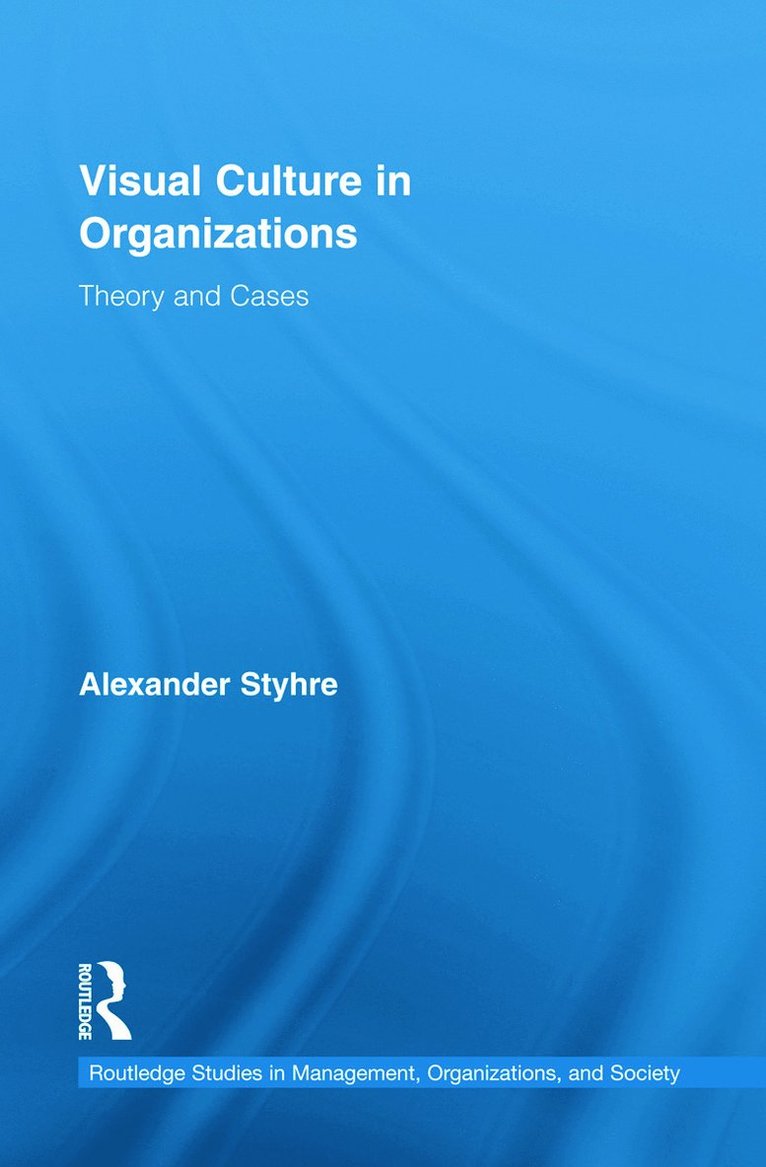 Alexander Styhre, Sweden) Styhre, Alexander (Chalmers University of Technology - Visual Culture in Organizations, Inbunden