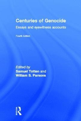 Samuel Totten, William S. Parsons, USA) Totten, Samuel (University of Arkansas, Fayetteville, William S Parsons - Centuries of Genocide, Inbunden