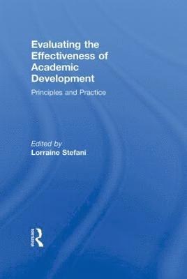 Lorraine Stefani, New Zealand) Stefani, Lorraine (University of Auckland - Evaluating the Effectiveness of Academic Development, Inbunden