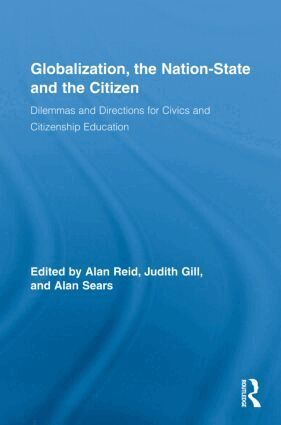 Alan Reid, Judith Gill, Alan Sears - Globalization, the Nation-State and the Citizen, Inbunden