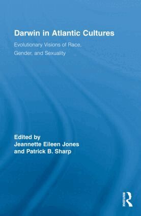 Jeannette Eileen Jones, Patrick B. Sharp - Darwin in Atlantic Cultures, Inbunden