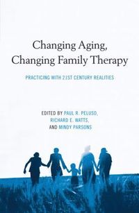 bokomslag Changing Aging, Changing Family Therapy