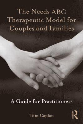 Needs ABC Therapeutic Model for Couples and Families
