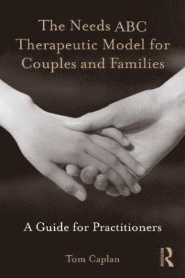 The Needs ABC Therapeutic Model for Couples and Families 1