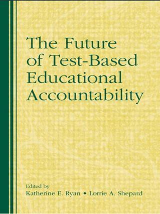 Katherine Ryan, Lorrie Shepard, Katherine E. Ryan, Lorrie A. Shepard - Future of Test-Based Educational Accountability, Häftad