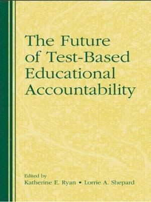 bokomslag The Future of Test-Based Educational Accountability