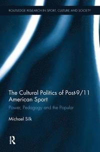 bokomslag The Cultural Politics of Post-9/11 American Sport