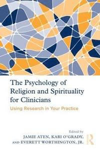 bokomslag The Psychology of Religion and Spirituality for Clinicians