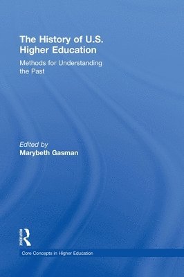 The History of U.S. Higher Education - Methods for Understanding the Past 1