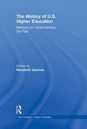 The History of U.S. Higher Education - Methods for Understanding the Past 1