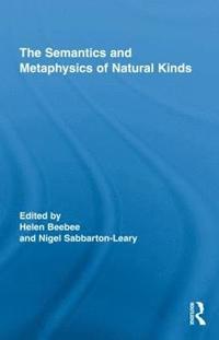 bokomslag The Semantics and Metaphysics of Natural Kinds