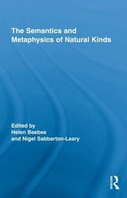The Semantics and Metaphysics of Natural Kinds 1