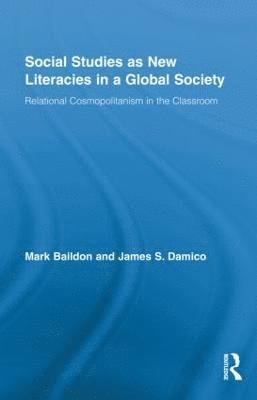 Mark Baildon, James S. Damico, Singapore) Baildon, Mark (National Institute of Education, USA) Damico, James S. (Indiana University - Social Studies as New Literacies in a Global Society, Inbunden