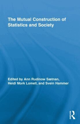 Ann Rudinow Saetnan, Heidi Mork Lomell, Svein Hammer - Mutual Construction of Statistics and Society, Inbunden