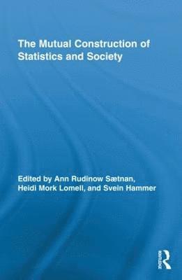 The Mutual Construction of Statistics and Society 1