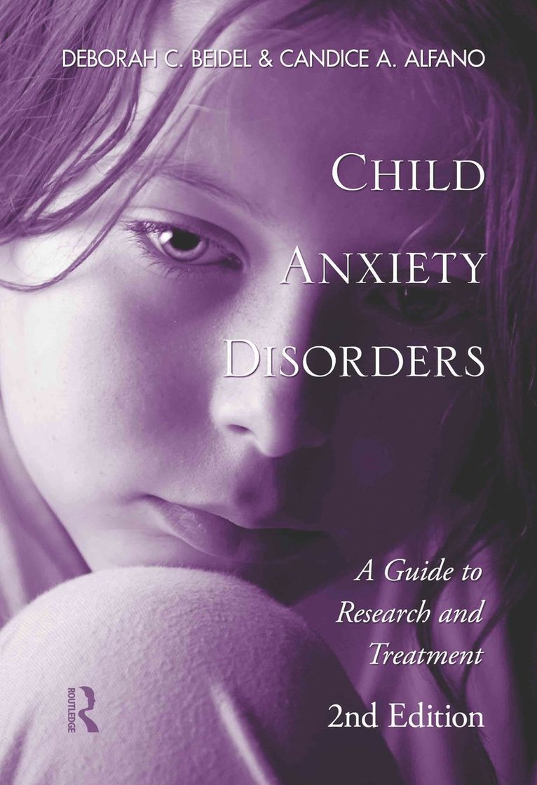 Deborah C. Beidel, Candice A. Alfano, USA) Beidel, Deborah C. (University of Central Florida, USA) Alfano, Candice A. (The George Washington University School of Medicine, Washington D.C. - Child Anxiety Disorders, Inbunden