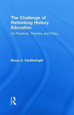 bokomslag The Challenge of Rethinking History Education