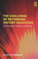 bokomslag The Challenge of Rethinking History Education