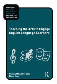 bokomslag Teaching the Arts to Engage English Language Learners
