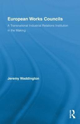 European Works Councils and Industrial Relations 1