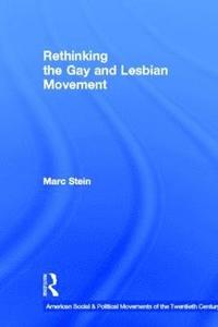 bokomslag Rethinking the Gay and Lesbian Movement