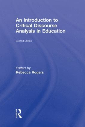 Rebecca Rogers, USA) Rogers, Rebecca (University of Missouri – St. Louis - Introduction to Critical Discourse Analysis in Education, Inbunden