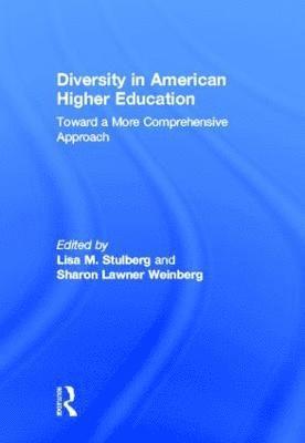 Lisa M. Stulberg, Sharon Lawner Weinberg, USA) Stulberg, Lisa M. (New York University, USA) Weinberg, Sharon Lawner (New York University - Diversity in American Higher Education, Inbunden
