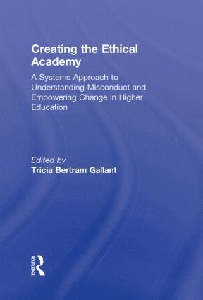 Tricia Bertram Gallant, USA) Bertram Gallant, Tricia (University of California, San Diego - Creating the Ethical Academy, Inbunden