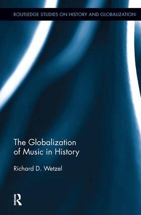 Richard Wetzel - Globalization of Music in History, Inbunden