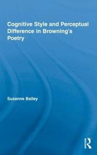 bokomslag Cognitive Style and Perceptual Difference in Brownings Poetry