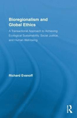 Richard Evanoff, Japan) Evanoff, Richard (Aoyama Gakuin University - Bioregionalism and Global Ethics, Inbunden