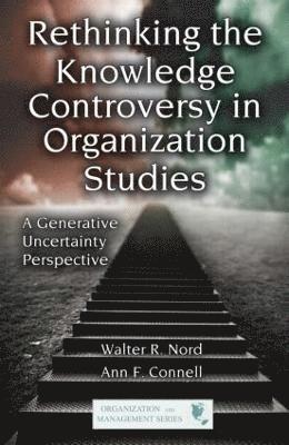 Rethinking the Knowledge Controversy in Organization Studies 1