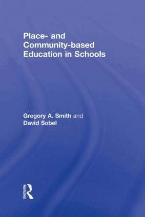 Gregory A. Smith, David Sobel - Place- and Community-Based Education in Schools, Inbunden