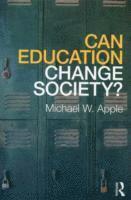 Michael W. Apple - Can Education Change Society?, Häftad