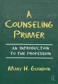 bokomslag A Counseling Primer: An Introduction to the Profession