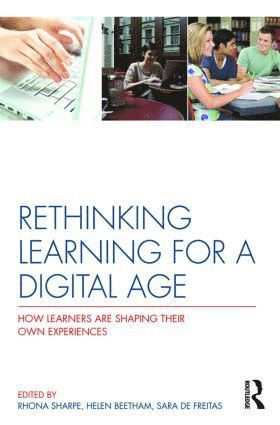 Rhona Sharpe, Helen Beetham, Sara de Freitas, UK) Sharpe, Rhona (Oxford Brookes University, UK) Beetham, Helen (University of Bristol, Australia) de Freitas, Sara (Curtin University - Rethinking Learning for a Digital Age, Häftad
