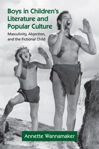 bokomslag Boys in Children's Literature and Popular Culture: Masculinity, Abjection, and the Fictional Child