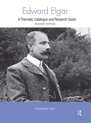 Christopher Kent - Edward Elgar, Inbunden