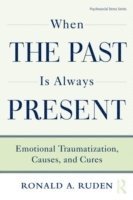 Ronald A. Ruden - When the Past Is Always Present, Inbunden