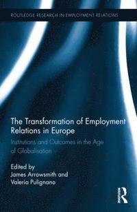 bokomslag The Transformation of Employment Relations in Europe