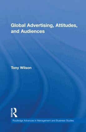 Tony Wilson - Global Advertising, Attitudes, and Audiences, Inbunden