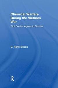 bokomslag Chemical Warfare during the Vietnam War