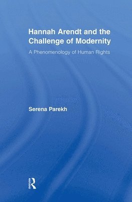 Hannah Arendt and the Challenge of Modernity 1