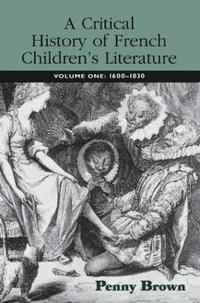bokomslag A Critical History of French Children's Literature