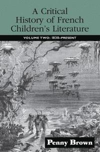 bokomslag A Critical History of French Children's Literature