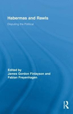 James Gordon Finlayson, Fabian Freyenhagen - Habermas and Rawls, Inbunden