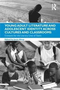 bokomslag Young Adult Literature and Adolescent Identity Across Cultures and Classrooms