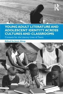 Young Adult Literature and Adolescent Identity Across Cultures and Classrooms
