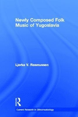 Newly Composed Folk Music of Yugoslavia 1