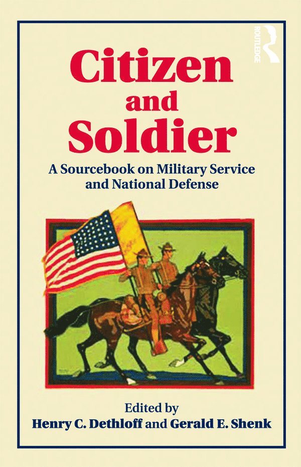 Henry C. Dethloff, Gerald E. Shenk, USA) Dethloff, Henry C. (Professor Emeritus at Texas A&M University, College Station, USA) Shenk, Gerald E. (California State University, Monterey Bay - Citizen and Soldier, Inbunden